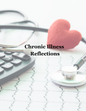 Chronic Illness Reflections